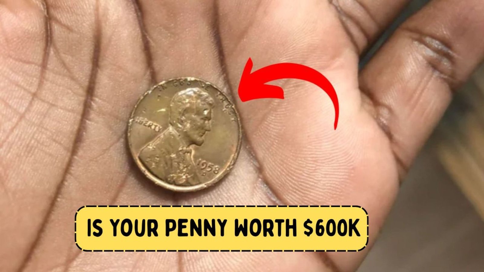 Could This Rare Lincoln Penny Worth $600K Be in Your Pocket?